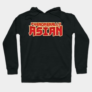 Phenomenally Asian ( Superhero Vibe ) Hoodie
